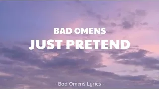 Bad Omens - Just Pretend (Lyrics) 🎵