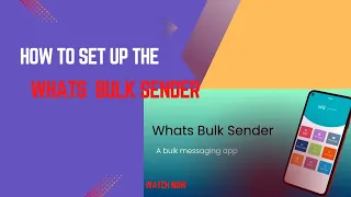 HOW TO SET UP THE WHATS BULK SENDER APP