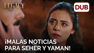 ¡Malas noticias para Seher y Yaman! | Legacy Capítulo 62