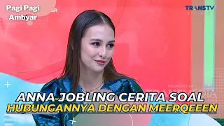 ANNA JOBLING Cerita Soal HUBUNGANNYA Dengan MEERQEEEN | PAGI PAGI AMBYAR (11/5/23) P2