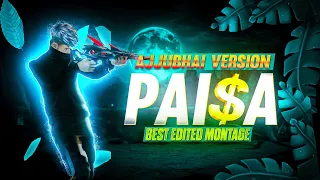 AJJUBHAI 💝 VERSION PAISA BEAT SYNC 🤕 VELOCITY MONTAGE 🔥 FREE FIRE💝 EDIT ||•XIANZO