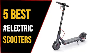 ✅5 Best Foldable Electric Scooters 2021-Electric Scooters Reviews