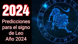 HOROSCOPO 2024 | Predicciones para el signo de Leo para el Año 2024 | Intuición Comprobada