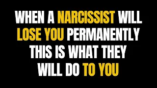 When A Narcissist Will Lose You Permanently, This Is What They Will Do To You |NPD| narcissism