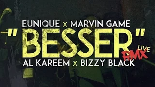 Eunique x Marvin Game x AL Kareem x Bizzy Black x DJ Jewelz - Besser RMX (Live)