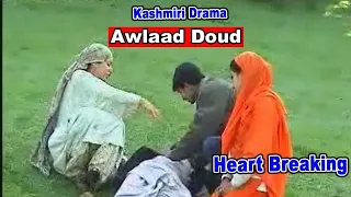 Kashmiri Emotional Drama ||   Awlaad Doud