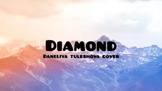 Diamond - Rihanna | Daneliya Tuleshova Cover