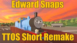 Edward Snaps |Tedious Tales Of Sodor Remake|