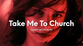 Hozier - Take Me To Church (sped up+reverb)