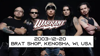 Warrant Live 2003-12-20 Brat Shop, Kenosha, WI, USA - Full Concert
