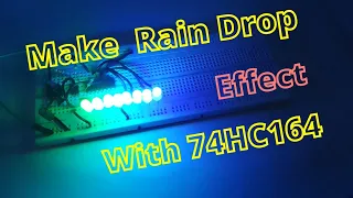 Rain Drop Effect Using 74HC164 Shift Register