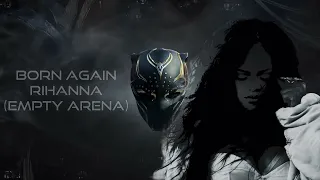 Born Again - Rihanna (Empty Arena)