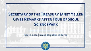 Secretary Yellen Gives Remarks after Tour of Seoul Science Park