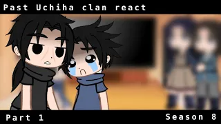 Past Uchiha clan react part 1(read desc)
