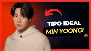 O TIPO IDEAL DO MIN YOONGI - SUGA BTS