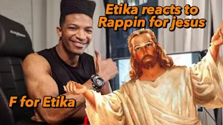 Etika reacts to rapping for jesus but he senses something