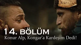 Konur Alp, Kongar'a kardeşim dedi! - Kuruluş Osman 14. Bölüm