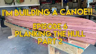 I’m building a canoe! Episode 6 - Part 2 Planking the hull