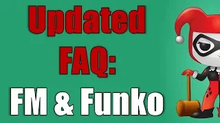 Updated FAQ: FM & Funko