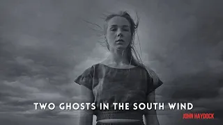 'Two Ghosts in the South Wind' by John Haydock.