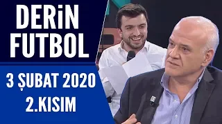 Derin Futbol 3 Şubat 2020 Kısım 2/3 - Beyaz TV