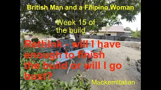 British man and a Filipino woman building in Bacnotan La Union - Week 15 - Am I going Bust?
