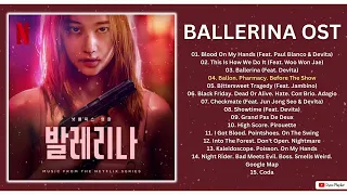 Ballerina OST [FULL PLAYLIST] | 발레리나 OST | Ballerina Kmovie OST 2023 Soundtrack