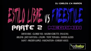 ESTILO LIBRE vs FREESTYLE Megamix Pt. 2 | DJ CARLOS C4 RAMOS #djmix