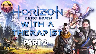 Horizon Zero Dawn with a Therapist: Part 2