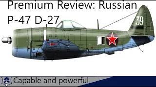 War Thunder: Premium Review. Russian P-47 D-27. Capable and powerful