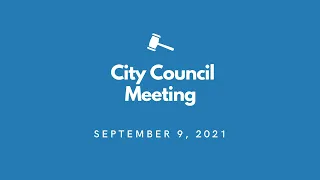 City Council Meeting -  September 9, 2021