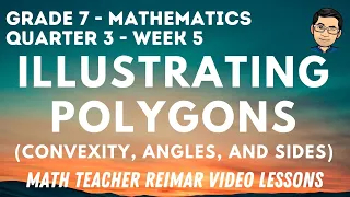 ILLUSTRATING POLYGONS | MATH 7 | QUARTER 3 - WEEK 5