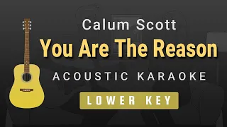 You Are The Reason - Calum Scott (Lower Key Acoustic Karaoke)