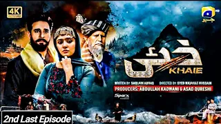 Khaie 2nd Last Episode[Eng Sub] Faisal Qurashi Durefishan Saleem|21 March 2024|Khaie Episode 28&29