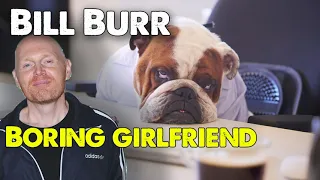 Boring girlfriend  | Bill Burr | Monday Morning Podcast