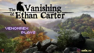 The Vanishing of Ethan Carter | Livestream | Story Ending