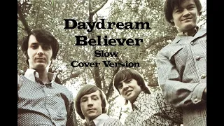 Daydream Believer - The Monkees - Slow Cover Version