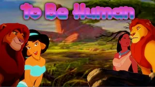 To Be Human-Simba x Jasmine (Ft. Mufasa x Pocohantas)