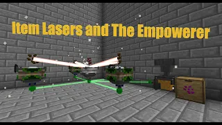 Next Steps into Actually Additions: Item Lasers and The Empowerer