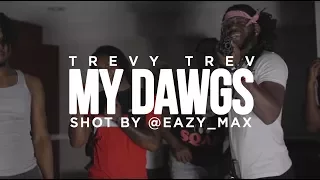 Trevy Trev - My Dawgs (Official Music Video) [Shot By @Eazy_Max]