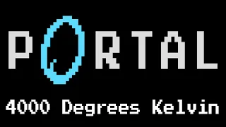 Portal - 4000 Degrees Kelvin (8 bit remix)