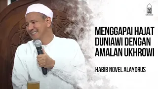 MENGGAPAI HAJAT DUNIAWI DENGAN AMALAN UKHROWI