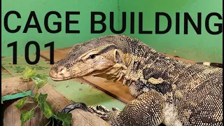 Asian Water Monitor Cage Building 101