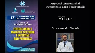 Filac - nuovi approcci terapeutici per le fistole anali.   Dr A. Sturiale   UPDATE _2019
