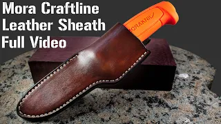 Making a Leather Sheath for a Mora Kniv Craftline Knife | Comprehensive Tutorial | Full Video