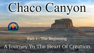 Chaco Canyon Part 1 - The Beginning