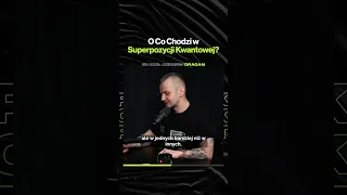 O Co Chodzi w Superpozycji Kwantowej – ft. Andrzej Dragan