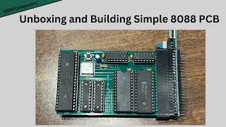 Unboxing and building Simple 8088 PCB