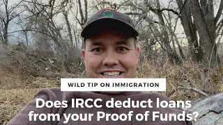 Wild Tip on Immigration - Does IRCC deduct loans from your Proof of Funds