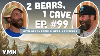 Ep. 99 | 2 Bears, 1 Cave w/ Ari Shaffir & Bert Kreischer
